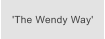 'The Wendy Way'